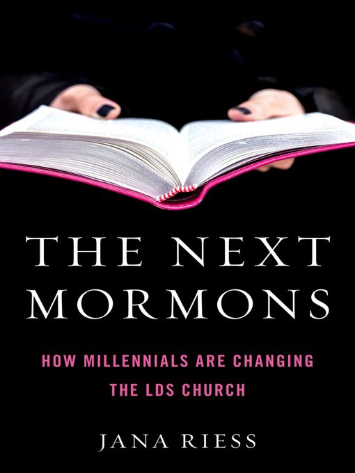 Title details for The Next Mormons by Jana Riess - Available